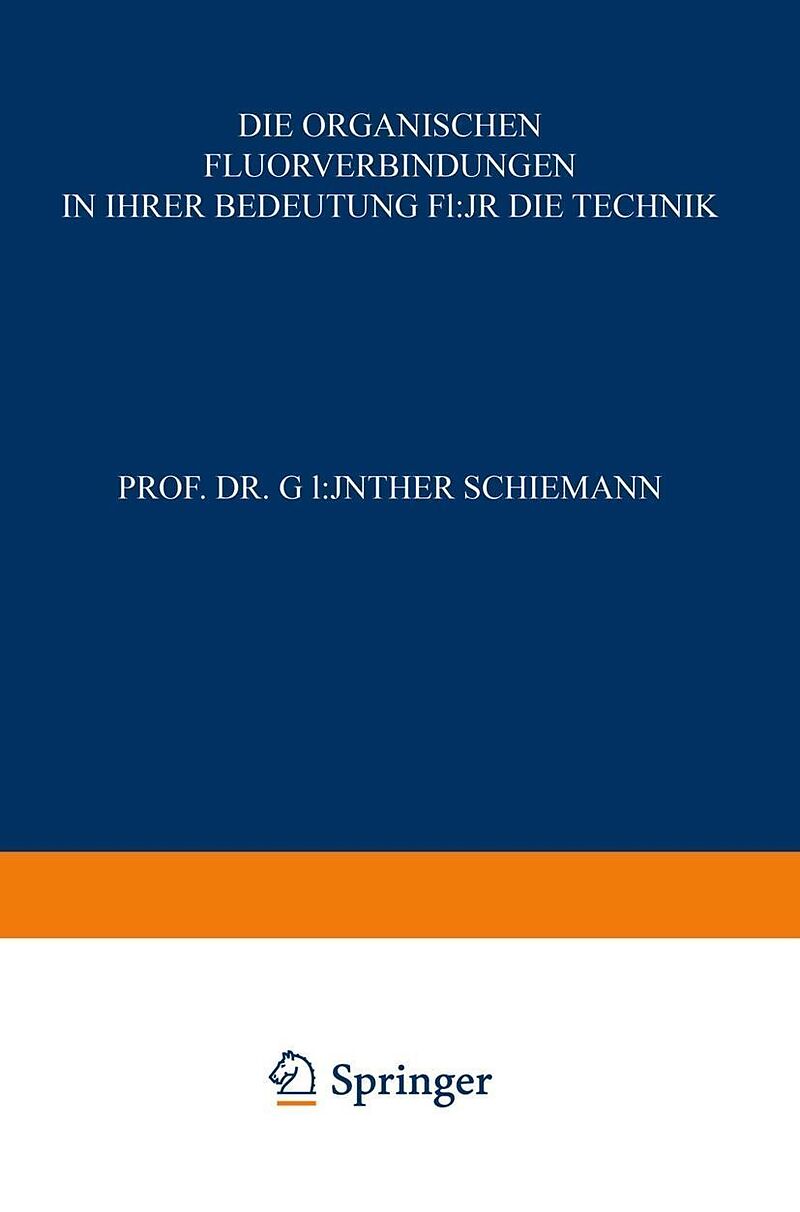 Die Organischen Fluorverbindungen in ihrer Bedeutung für die Technik