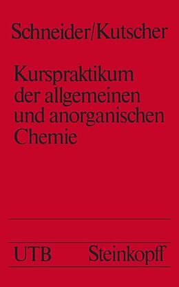 E-Book (pdf) Kurspraktikum der allgemeinen und anorganischen Chemie von Armin Schneider, Jürgen Kutscher
