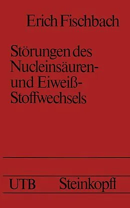 E-Book (pdf) Störungen des Nucleinsäuren- und Eiweiß-Stoffwechsels von E. Fischbach