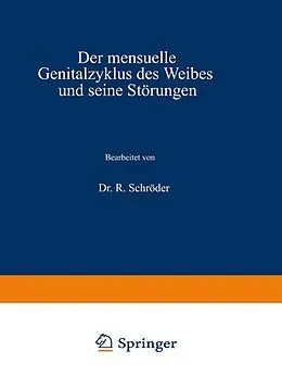 E-Book (pdf) Der mensuelle Genitalzyklus des Weibes und seine Störungen von R. Schröder