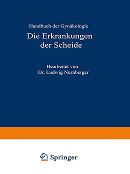 E-Book (pdf) Die Erkrankungen der Scheide von Ludwig Nürnberger