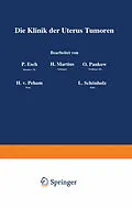 E-Book (pdf) Die Klinik der Uterus-Tumoren von P. Esch, H. Martius, O. Pankow