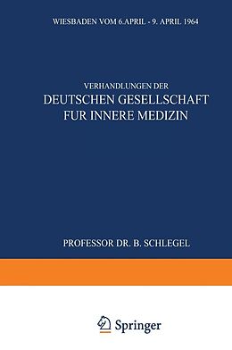 E-Book (pdf) Verhandlungen der Deutschen Gesellschaft für Innere Medizin von Professor Dr. med. habil. Bernhard Schlegel