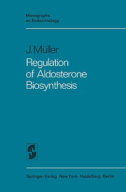 E-Book (pdf) Regulation of Aldosterone Biosynthesis von Jürg Müller