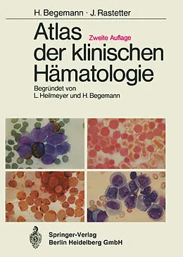 E-Book (pdf) Atlas der klinischen Hämatologie von Herbert Begemann, T. Haferlach, Johann Rastetter