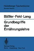 E-Book (pdf) Grundbegriffe der Ernährungslehre von Karl-H. Bäßler, Werner Fekl, Konrad Lang