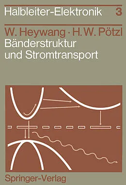 E-Book (pdf) Bänderstruktur und Stromtransport von W. Heywang, H. W. Pötzl