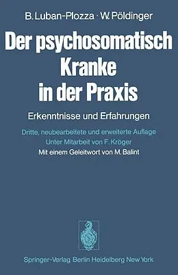 E-Book (pdf) Der psychosomatisch Kranke in der Praxis von B. Luban-Plozza, W. Pöldinger