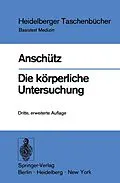 E-Book (pdf) Die körperliche Untersuchung von Felix Anschütz
