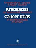 E-Book (pdf) Krebsatlas der Bundesrepublik Deutschland / Cancer Atlas of the Federal Republic of Germany von R. Frentzel - Beyme, R. Leutner, R. Wagner