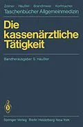 E-Book (pdf) Die kassenärztliche Tätigkeit von Siegfried Häussler, Rolf Liebold, Helmut Narr