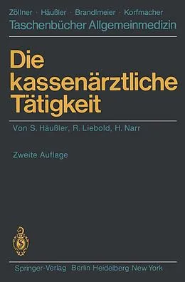 E-Book (pdf) Die kassenärztliche Tätigkeit von Siegfried Häussler, Rolf Liebold, Helmut Narr
