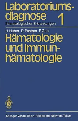 E-Book (pdf) Hämatologie und Immunhämatologie von H. Huber, Dorothea Pastner, Franz Gabl