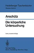 E-Book (pdf) Die körperliche Untersuchung von Felix Anschütz