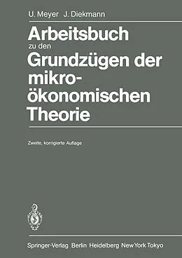 E-Book (pdf) Arbeitsbuch zu den Grundzügen der mikroökonomischen Theorie von Ulrich Meyer, Jochen Diekmann