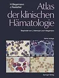E-Book (pdf) Atlas der klinischen Hämatologie von T. Haferlach, Herbert Begemann, Johann Rastetter