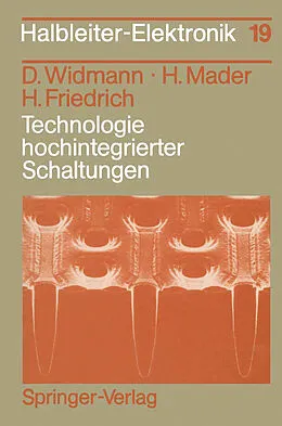 E-Book (pdf) Technologie hochintegrierter Schaltungen von Dietrich Widmann, Hermann Mader, Hans Friedrich