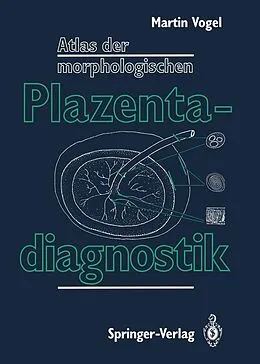 E-Book (pdf) Atlas der morphologischen Plazentadiagnostik von Martin Vogel