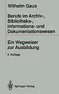 E-Book (pdf) Berufe im Archiv-, Bibliotheks-, Informations- und Dokumentationswesen von Wilhelm Gaus