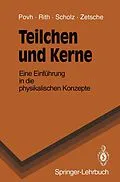 E-Book (pdf) Teilchen und Kerne von Bogdan Povh, Klaus Rith, Christoph Scholz
