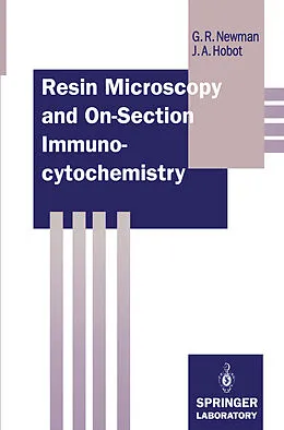 E-Book (pdf) Resin Microscopy and On-Section Immunocytochemistry von Geoffrey R. Newman, Jan A. Hobot