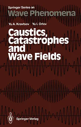 E-Book (pdf) Caustics, Catastrophes and Wave Fields von Yu. A. Kravtsov, Yu. I. Orlov
