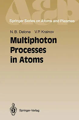 E-Book (pdf) Multiphoton Processes in Atoms von Nikolai B. Delone, Vladimir P. Krainov