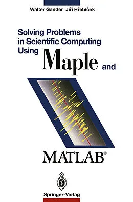 E-Book (pdf) Solving Problems in Scientific Computing Using Maple and Matlab® von Walter Gander, Jiri Hrebicek