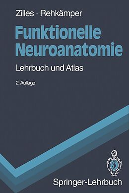 E-Book (pdf) Funktionelle Neuroanatomie von Karl Zilles, Gerd Rehkämper