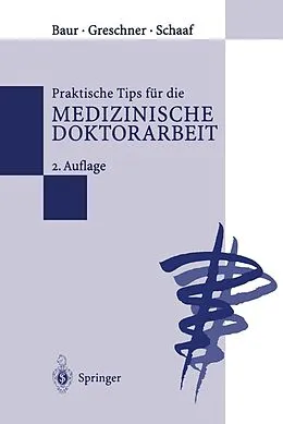 E-Book (pdf) Praktische Tips für die Medizinische Doktorarbeit von Eva-Maria Baur, Martin Greschner, Ludwig Schaaf