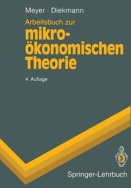 E-Book (pdf) Arbeitsbuch zur mikroökonomischen Theorie von Ulrich Meyer, Jochen Diekmann