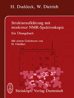 Kartonierter Einband Strukturaufklärung mit moderner NMR-Spektroskopie von H. Duddeck, W. Dietrich
