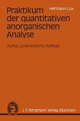 E-Book (pdf) Praktikum der quantitativen anorganischen Analyse von Hermann Lux