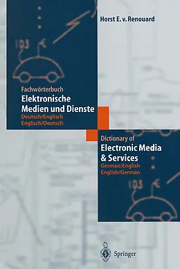 E-Book (pdf) Fachwörterbuch Elektronische Medien und Dienste / Dictionary of Electronic Media and Services von Horst von Renouard