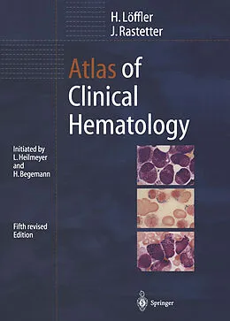 E-Book (pdf) Atlas of Clinical Hematology von Helmut Löffler, Johann Rastetter