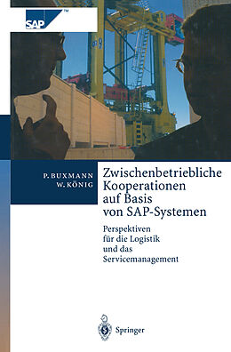 Kartonierter Einband Zwischenbetriebliche Kooperationen auf Basis von SAP-Systemen von Peter Buxmann, Wolfgang König