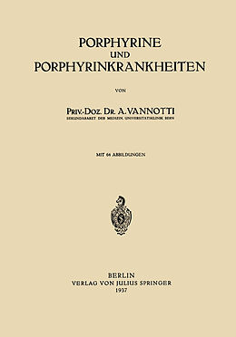 Kartonierter Einband Porphyrine und Porphyrinkrankheiten von Alfredo Vannotti
