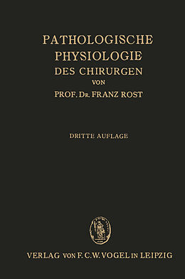 Kartonierter Einband Pathologische Physiologie des Chirurgen (Experimentelle Chirurgie) von Franz Rost