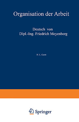 Kartonierter Einband Organisation der Arbeit von H.L. Gantt, Friedrich Meyenberg