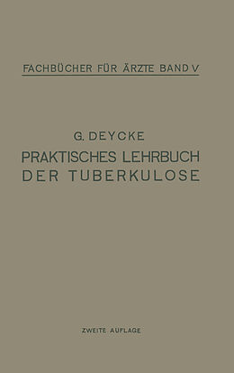 Kartonierter Einband Praktisches Lehrbuch der Tuberkulose von G. Deycke