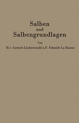 Kartonierter Einband Salben und Salbengrundlagen von Hermann v. Czetsch-Lindenwald, Friedrich Schmidt-La Baume, R. Jäger