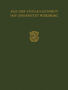 Kartonierter Einband Aus der Vergangenheit der Universität Würzburg von Max Buchner