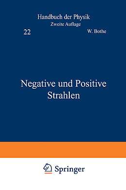 Kartonierter Einband Negative und Positive Strahlen von W. Bothe, R. Frisch, H. Geiger