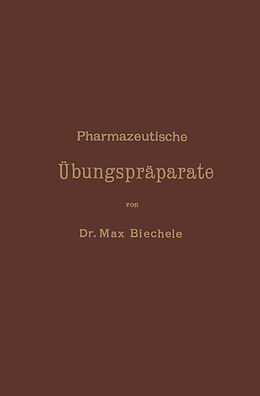 Kartonierter Einband Pharmazeutische Übungspräparate von Max Biechele