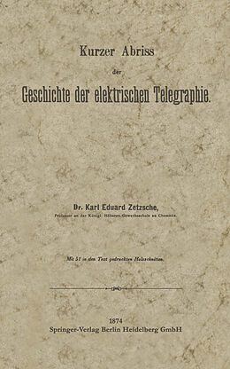 E-Book (pdf) Kurzer Abriss der Geschichte der elektrischen Telegraphie von Karl Eduard Zetzsche