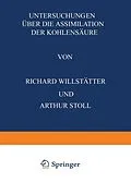 E-Book (pdf) Untersuchungen Über die Assimilation der Kohlensäure von Richard Willstätter, Arthur Stoll