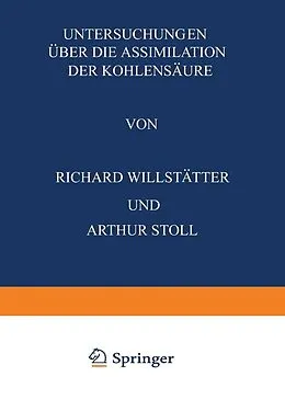 E-Book (pdf) Untersuchungen Über die Assimilation der Kohlensäure von Richard Willstätter, Arthur Stoll