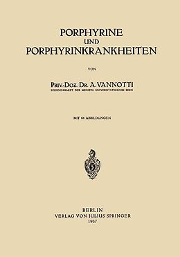 E-Book (pdf) Porphyrine und Porphyrinkrankheiten von Alfredo Vannotti