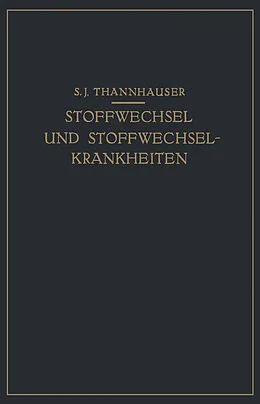 E-Book (pdf) Lehrbuch des Stoffwechsels und der Stoffwechsel-Krankheiten von S. J. Thannhauser