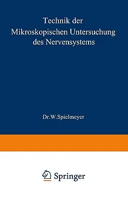 E-Book (pdf) Technik der mikroskopischen Untersuchung des Nervensystems von W. Spielmeyer